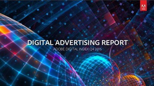 Adobe Q4 2015 Digital Advertising Report Adobe Q4 2015 Digital Advertising Report